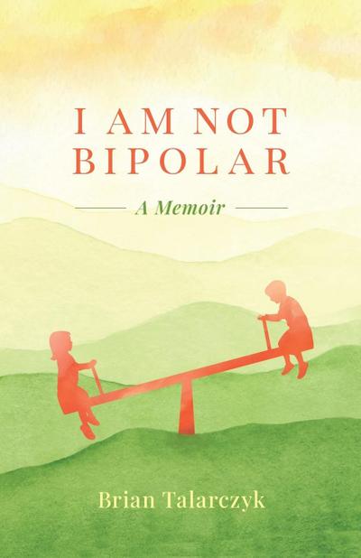 I Am Not Bipolar