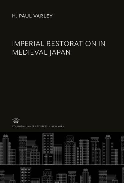 Imperial Restoration in Medieval Japan
