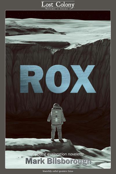 Rox: A Space Exploration Novelette (Lost Colony, #1.1)