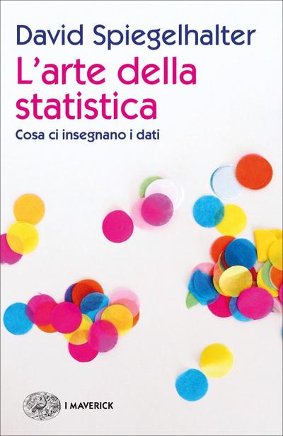 L’ arte della statistica. Cosa ci insegnano i dati