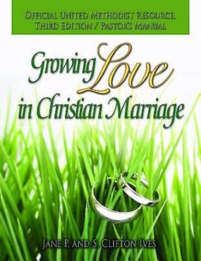 Growing Love in Christian Marriage Third Edition - Pastor’s Manual