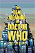 Real Meaning of Doctor Who von Courtland Lewis | Ebook
