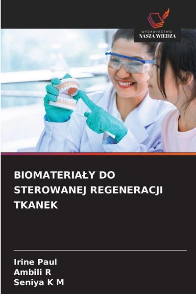BIOMATERIA¿Y DO STEROWANEJ REGENERACJI TKANEK