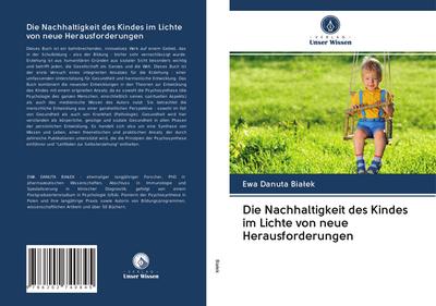 Die Nachhaltigkeit des Kindes im Lichte von neue Herausforderungen