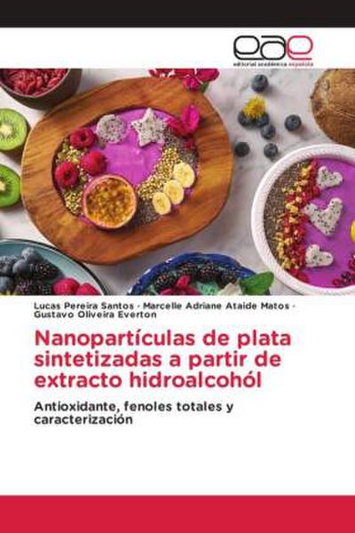 Nanopartículas de plata sintetizadas a partir de extracto hidroalcohól