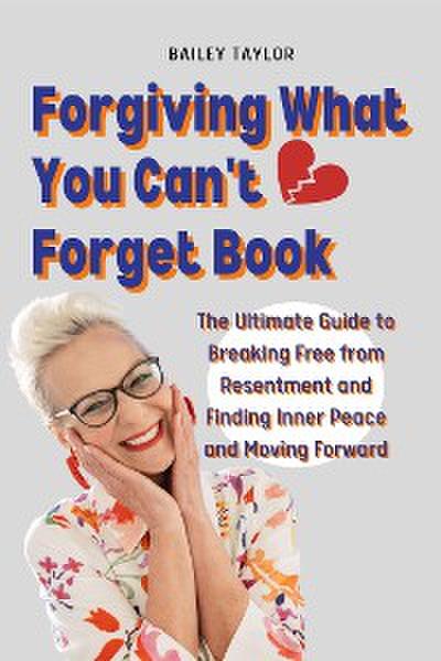Forgiving What You Can’t Forget Book