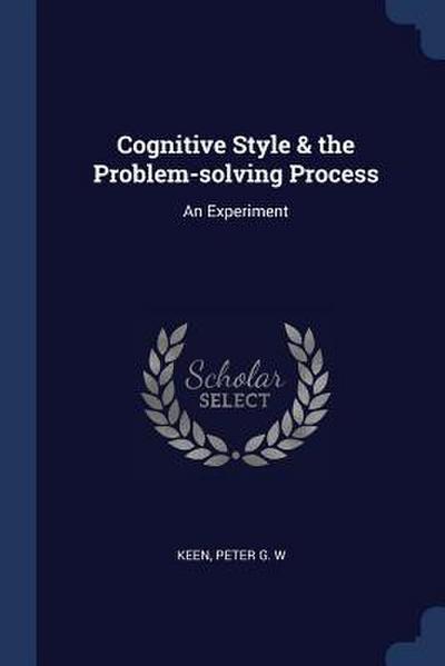 Cognitive Style & the Problem-solving Process: An Experiment