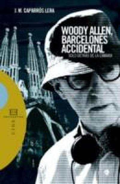 Woody Allen, barcelonés accidental : solo detrás de la cámara