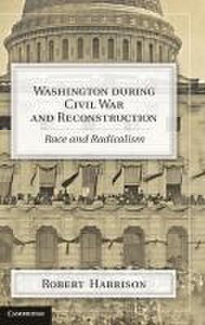 Washington during Civil War and Reconstruction