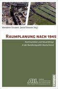 Raumplanung nach 1945: Kontinuitäten und Neuanfänge in der Bundesrepublik Deutschland