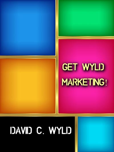 Get Wyld Marketing!