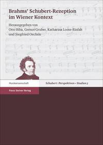 Brahms’ Schubert-Rezeption im Wiener Kontext
