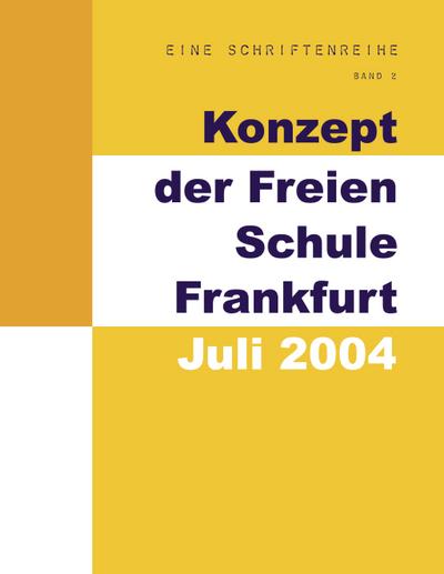 Konzept der Freien Schule Frankfurt - Juli 2004