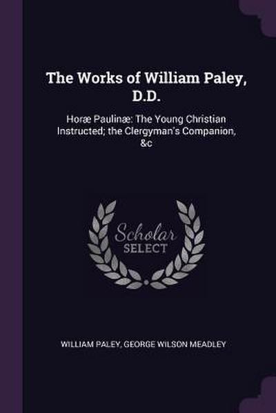 The Works of William Paley, D.D.