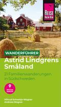 Reise Know-How Wanderführer Astrid Lindgrens Småland: 21 Familienwanderungen in Südschweden