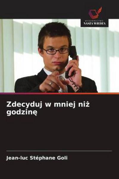 Zdecyduj w mniej ni¿ godzin¿