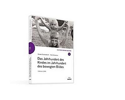 Das Jahrhundert des Kindes im Jahrhundert des bewegten Bildes, m. 2 Buch, m. 6 Beilage, 1 DVD-Video