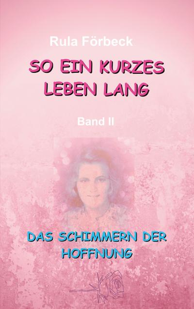 So ein kurzes Leben lang