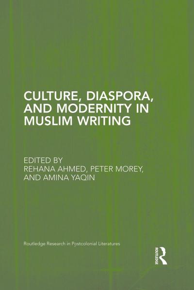 Culture, Diaspora, and Modernity in Muslim Writing