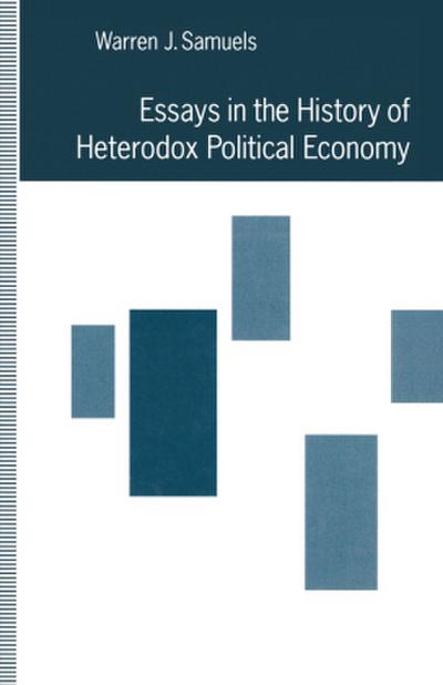 Essays in the History of Heterodox Political Economy