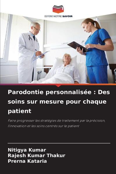 Parodontie personnalisée : Des soins sur mesure pour chaque patient