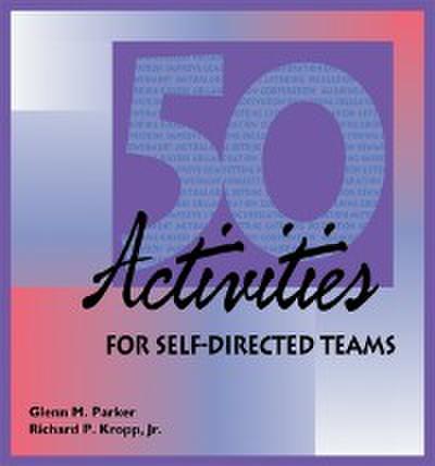 50 Activities for Self Directed Teams
