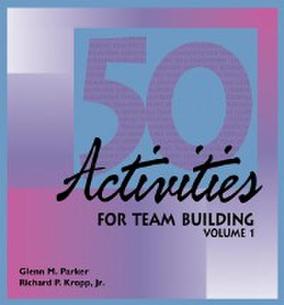 50 Activities for Team Building Volume 1