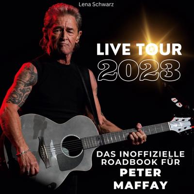 Das inoffizielle Roadbook für <br> Peter Maffay