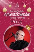 Der inoffizielle Adventskalender für alle Fans von Pixies