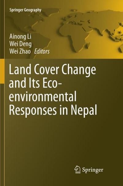 Land Cover Change and Its Eco-environmental Responses in Nepal