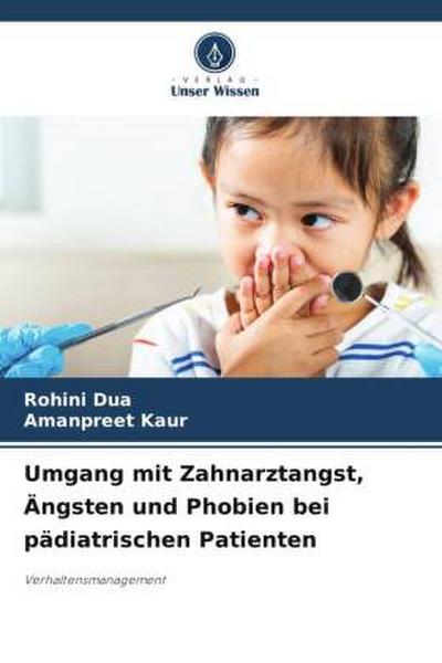 Umgang mit Zahnarztangst, Ängsten und Phobien bei pädiatrischen Patienten