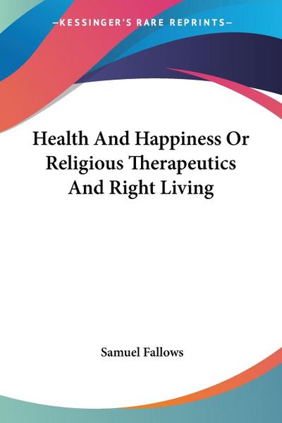 Health And Happiness Or Religious Therapeutics And Right Living