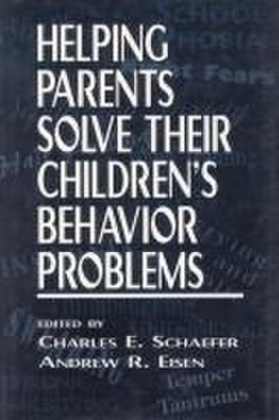 Helping Parents Solve Their Children’s Behavior Problems
