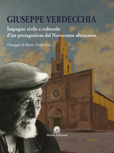 Giuseppe Verdecchia. Impegno civile e culturale d’un protagonista del Novecento abruzzese