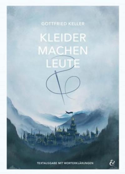 Kleider machen Leute - Gottfried Keller - Textausgabe