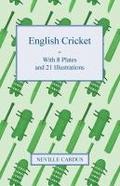 English Cricket - With 8 Plates and 21 Illustrations