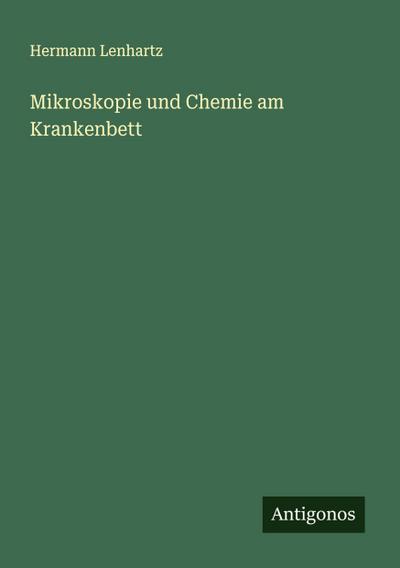 Mikroskopie und Chemie am Krankenbett