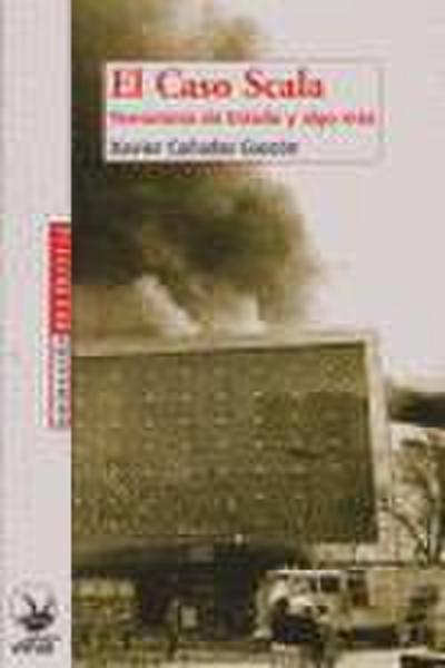 El caso Scala : terrorismo de Estado y algo más