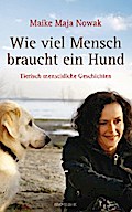Wie viel Mensch braucht ein Hund von Maike Maja Nowak | Ebook