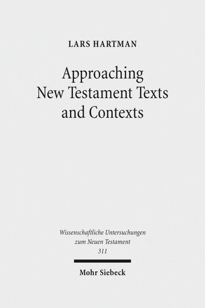 Approaching New Testament Texts and Contexts
