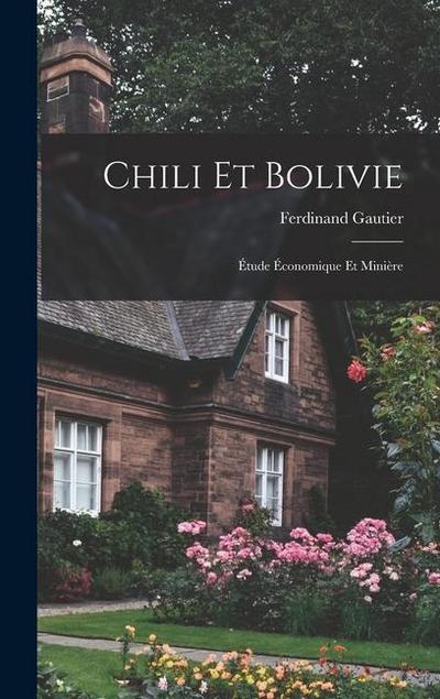 Chili Et Bolivie: Étude Économique Et Minière