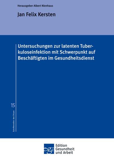 Untersuchungen zur latenten Tuberkuloseinfektion mit Schwerpunkt auf Beschäftigten im Gesundheitsdienst