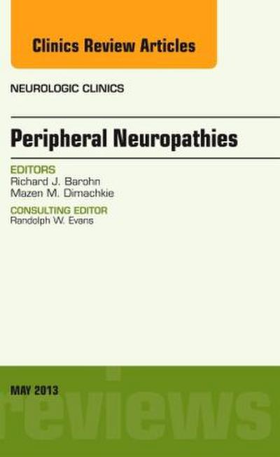 Peripheral Neuropathies, an Issue of Neurologic Clinics