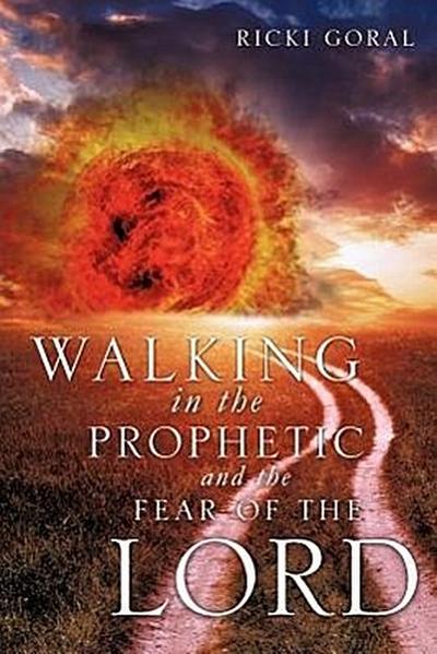 WALKING IN THE PROPHETIC & THE