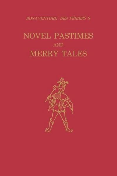 Bonaventure Des Périers’s Novel Pastimes and Merry Tales