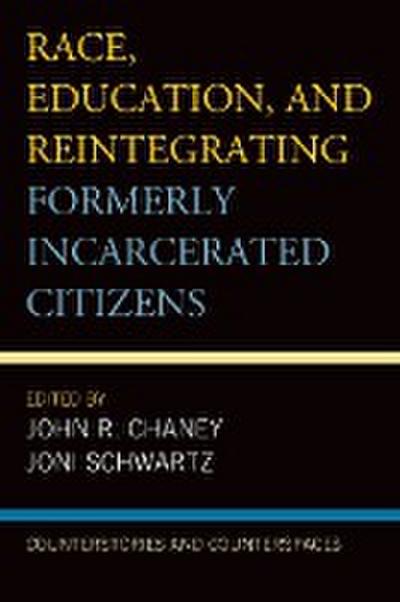 Race, Education, and Reintegrating Formerly Incarcerated Citizens