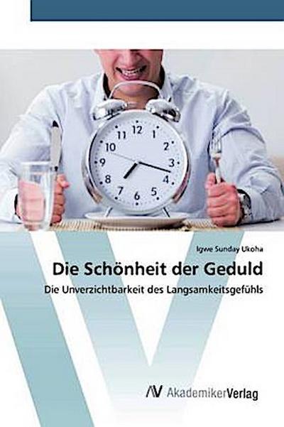 Die Schönheit der Geduld