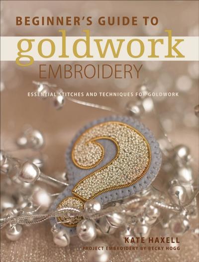 Beginner’s Guide to Goldwork Embroidery