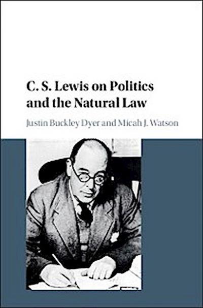 C. S. Lewis on Politics and the Natural Law