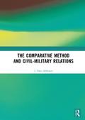 The Comparative Method and Civil-Military Relations